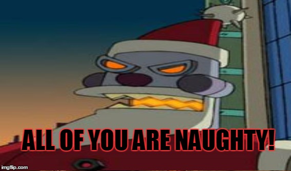 ALL OF YOU ARE NAUGHTY! | made w/ Imgflip meme maker