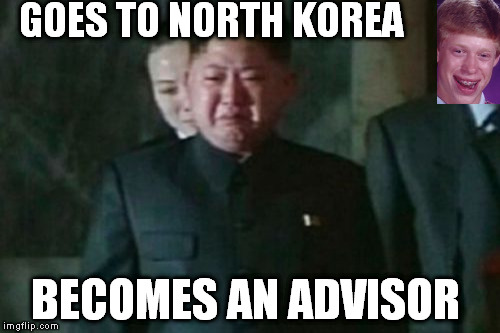 GOES TO NORTH KOREA BECOMES AN ADVISOR | made w/ Imgflip meme maker