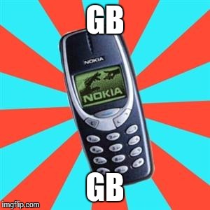 Nokia | GB; GB | image tagged in nokia | made w/ Imgflip meme maker