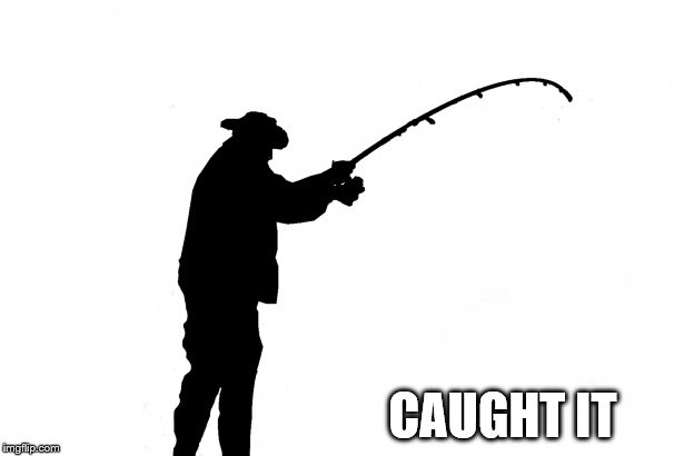 CAUGHT IT | made w/ Imgflip meme maker
