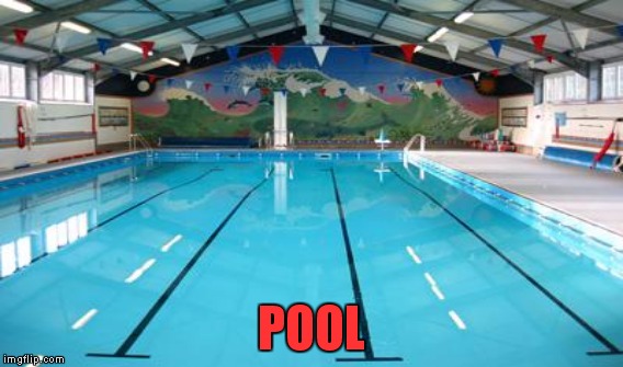 POOL | made w/ Imgflip meme maker