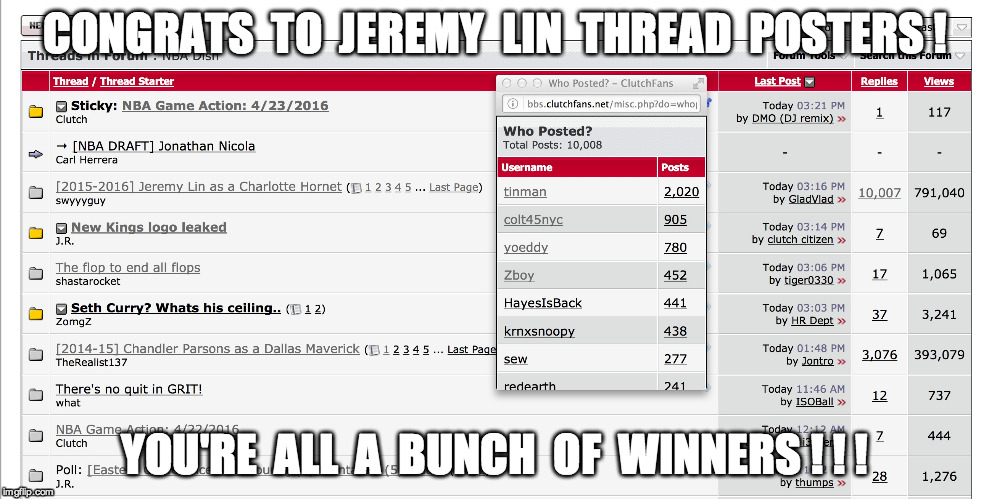 CONGRATS  TO  JEREMY  LIN  THREAD  POSTERS ! YOU'RE  ALL  A  BUNCH  OF  WINNERS ! ! ! | image tagged in lin thread with post count | made w/ Imgflip meme maker