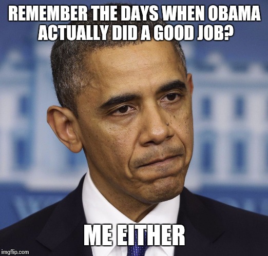 its just you had one job obama meme