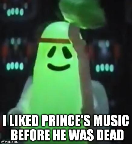 I liked it before it was cool | I LIKED PRINCE'S MUSIC BEFORE HE WAS DEAD | image tagged in the lego movie,prince,cool | made w/ Imgflip meme maker
