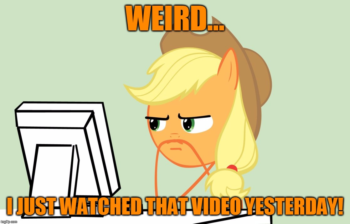 WEIRD... I JUST WATCHED THAT VIDEO YESTERDAY! | made w/ Imgflip meme maker