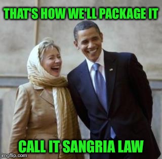 THAT'S HOW WE'LL PACKAGE IT CALL IT SANGRIA LAW | made w/ Imgflip meme maker