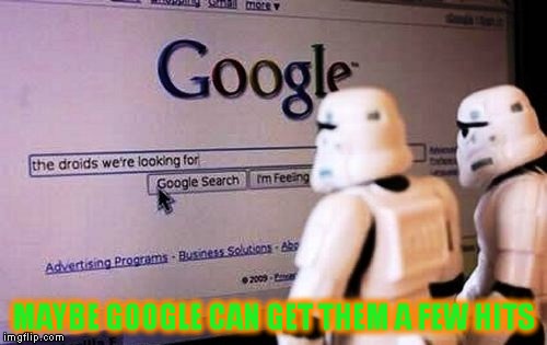 MAYBE GOOGLE CAN GET THEM A FEW HITS | image tagged in memes | made w/ Imgflip meme maker