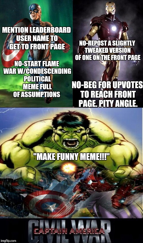 MENTION LEADERBOARD USER NAME TO GET TO FRONT PAGE NO-BEG FOR UPVOTES TO REACH FRONT PAGE. PITY ANGLE. NO-REPOST A SLIGHTLY TWEAKED VERSION  | image tagged in hulk the mediator | made w/ Imgflip meme maker