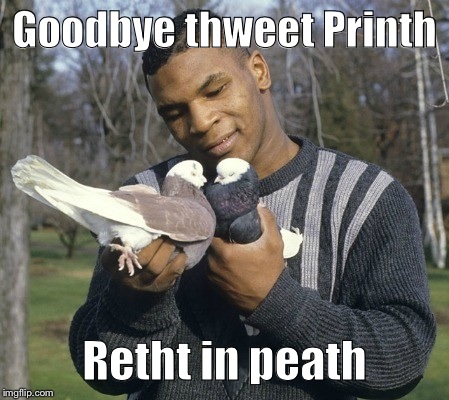When doves cry | Goodbye thweet Printh Retht in peath | image tagged in memes,mike tyson,prince,featured,latest | made w/ Imgflip meme maker