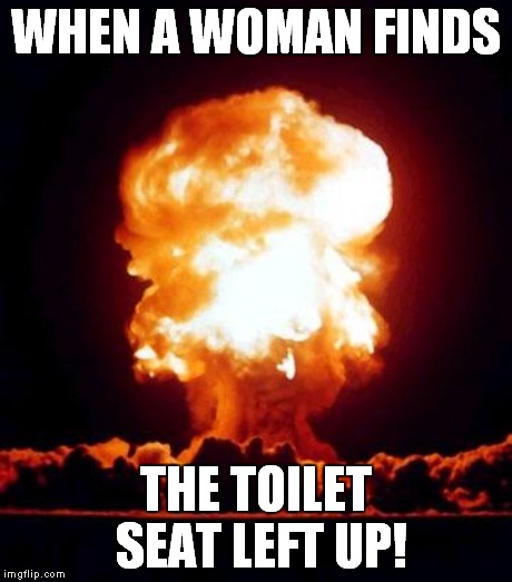 WHEN A WOMAN FINDS THE TOILET SEAT LEFT UP! | made w/ Imgflip meme maker