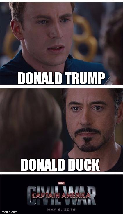 Marvel Civil War 1 Meme | DONALD TRUMP; DONALD DUCK | image tagged in memes,marvel civil war 1 | made w/ Imgflip meme maker