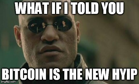 Matrix Morpheus Meme | WHAT IF I TOLD YOU BITCOIN IS THE NEW HYIP | image tagged in memes,matrix morpheus | made w/ Imgflip meme maker