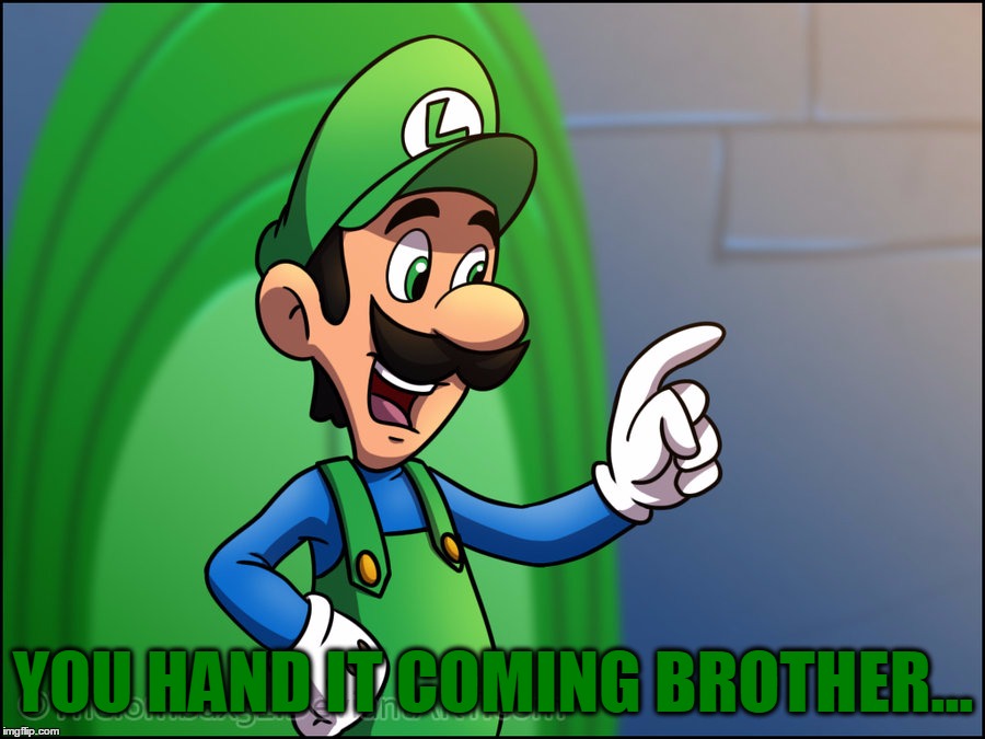 YOU HAND IT COMING BROTHER... | made w/ Imgflip meme maker