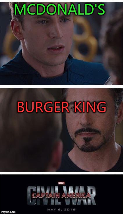 Marvel Civil War 1 | MCDONALD'S; BURGER KING | image tagged in memes,marvel civil war 1 | made w/ Imgflip meme maker