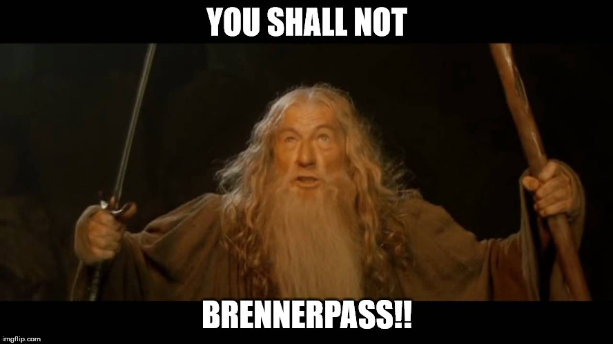 YOU SHALL NOT; BRENNERPASS!! | image tagged in youshalnotpas | made w/ Imgflip meme maker