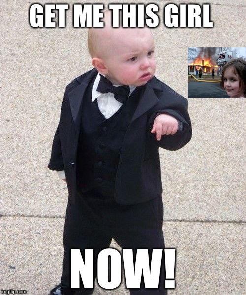 No More Amateurs...... | GET ME THIS GIRL; NOW! | image tagged in memes,baby godfather | made w/ Imgflip meme maker