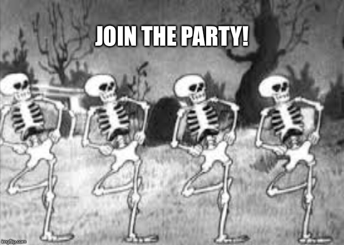 JOIN THE PARTY! | made w/ Imgflip meme maker