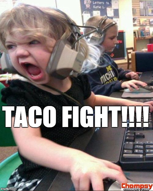 TACO FIGHT!!!! | made w/ Imgflip meme maker