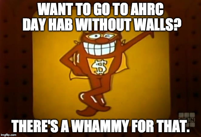 There's a Whammy for that. |  WANT TO GO TO AHRC DAY HAB WITHOUT WALLS? THERE'S A WHAMMY FOR THAT. | image tagged in there's a whammy for that | made w/ Imgflip meme maker