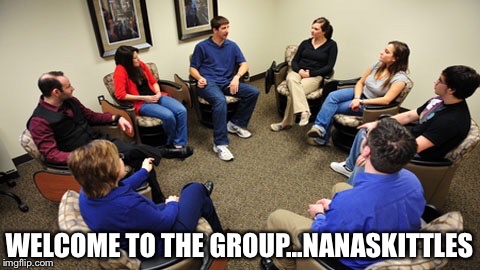 WELCOME TO THE GROUP...NANASKITTLES | made w/ Imgflip meme maker