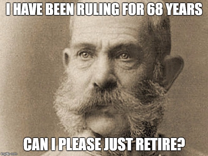 I HAVE BEEN RULING FOR 68 YEARS; CAN I PLEASE JUST RETIRE? | made w/ Imgflip meme maker