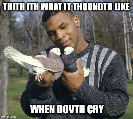 Prince RIP | THITH ITH WHAT IT THOUNDTH LIKE; WHEN DOVTH CRY | image tagged in prince rogers nelson,mike tyson,featured,latest | made w/ Imgflip meme maker
