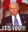 It's YOU!!! | image tagged in gifs,it's you,finger point,joe biden | made w/ Imgflip video-to-gif maker