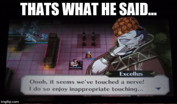 when I saw this, I be like: | THATS WHAT HE SAID... | image tagged in fire emblem awakening,touching | made w/ Imgflip meme maker