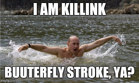 I AM KILLINK BUUTERFLY STROKE, YA? | made w/ Imgflip meme maker