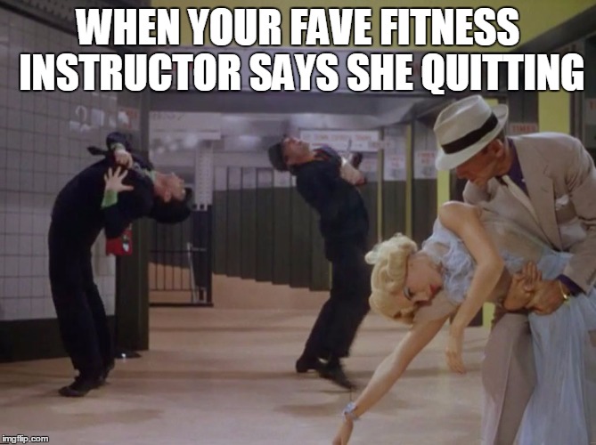 WHEN YOUR FAVE FITNESS INSTRUCTOR SAYS SHE QUITTING | image tagged in shocked | made w/ Imgflip meme maker
