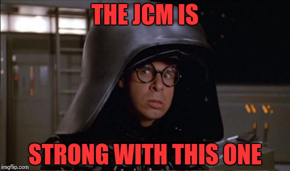 THE JCM IS; STRONG WITH THIS ONE | made w/ Imgflip meme maker