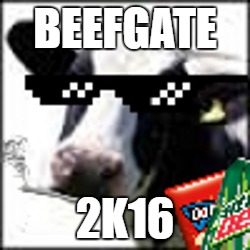 BEEFGATE; 2K16 | image tagged in beef,mlg | made w/ Imgflip meme maker
