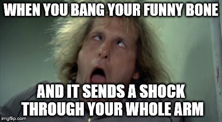 Scary Harry Meme | WHEN YOU BANG YOUR FUNNY BONE; AND IT SENDS A SHOCK THROUGH YOUR WHOLE ARM | image tagged in memes,scary harry | made w/ Imgflip meme maker