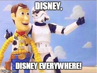 Disney, Disney Everywhere | DISNEY, DISNEY EVERYWHERE! | image tagged in disney,star wars,woody,sad truth,stormtroopers stormtroopers everywhere | made w/ Imgflip meme maker