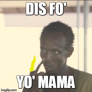 Look At Me | DIS FO'; YO' MAMA | image tagged in memes,look at me | made w/ Imgflip meme maker