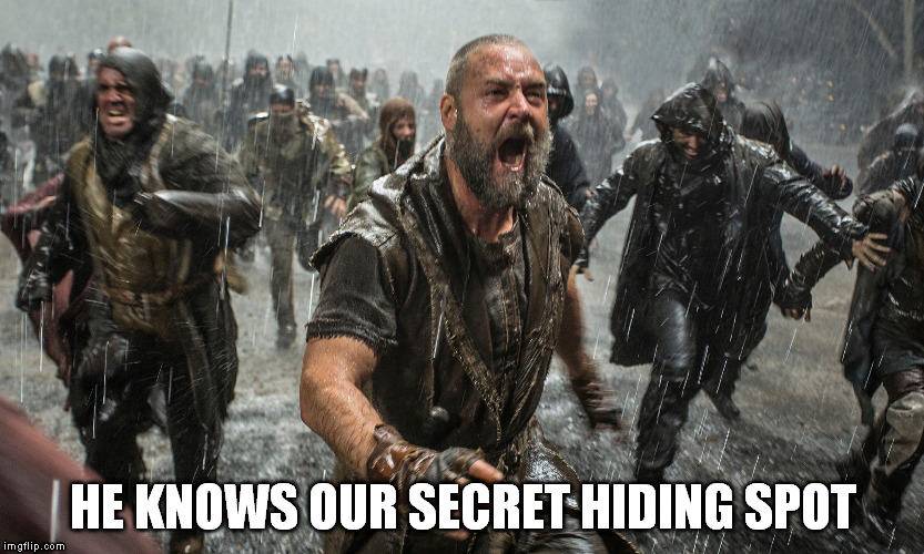 HE KNOWS OUR SECRET HIDING SPOT | made w/ Imgflip meme maker