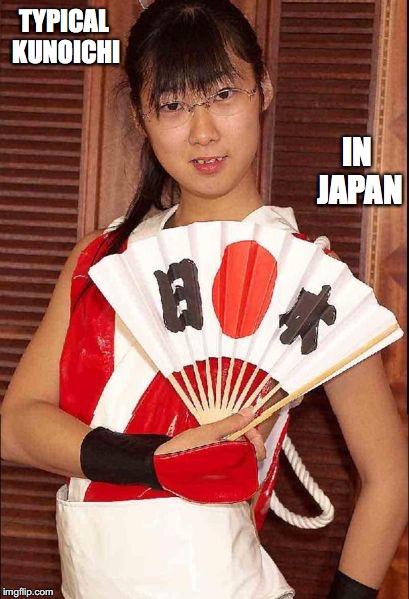 Japanese Kunoichi | TYPICAL KUNOICHI; IN JAPAN | image tagged in kunoichi,ninja,japan,memes | made w/ Imgflip meme maker
