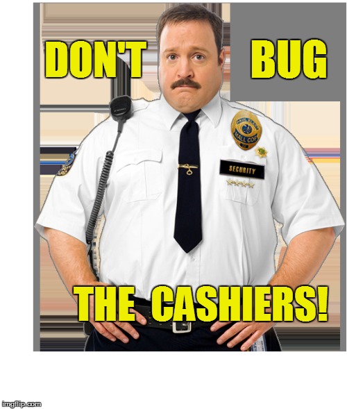 DON'T THE  CASHIERS! BUG | made w/ Imgflip meme maker