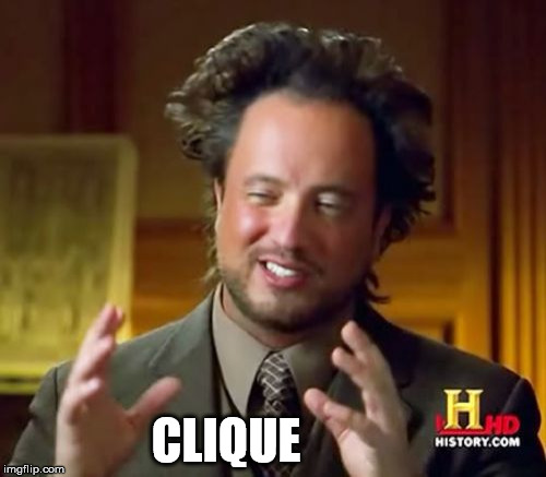 Ancient Aliens Meme | CLIQUE | image tagged in memes,ancient aliens | made w/ Imgflip meme maker