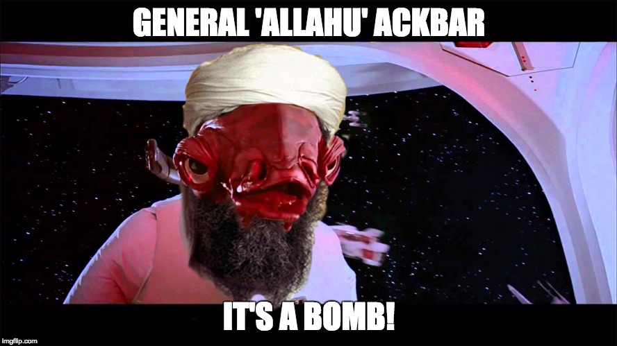 GENERAL 'ALLAHU' ACKBAR; IT'S A BOMB! | image tagged in general ackbar | made w/ Imgflip meme maker