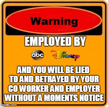 Warning Sign | EMPLOYED BY; AND YOU WILL BE LIED TO AND BETRAYED BY YOUR CO WORKER AND EMPLOYER WITHOUT A MOMENTS NOTICE | image tagged in memes,warning sign | made w/ Imgflip meme maker