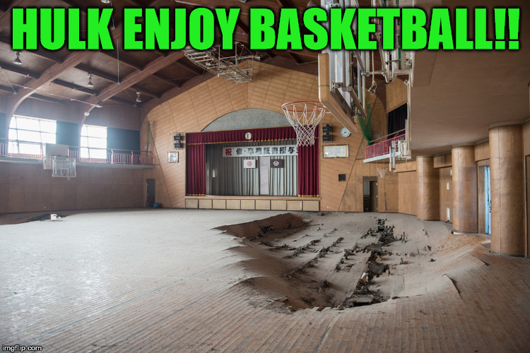 HULK SLAM DUNK!!!! | HULK ENJOY BASKETBALL!! | image tagged in hulk slam dunk | made w/ Imgflip meme maker