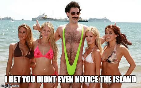 I BET YOU DIDNT EVEN NOTICE THE ISLAND | made w/ Imgflip meme maker