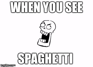 Undertale Papyrus |  WHEN YOU SEE; SPAGHETTI | image tagged in undertale papyrus | made w/ Imgflip meme maker