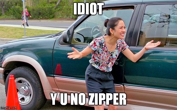 IDIOT Y U NO ZIPPER | made w/ Imgflip meme maker