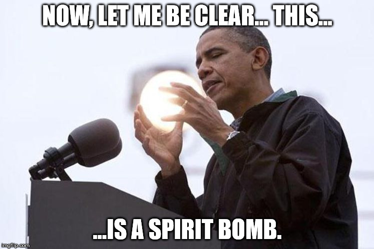 Image ged In Obama Spirit Bomb Imgflip