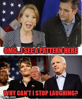 Cruz and Fiorina | OMG...I SEE A PATTERN HERE; WHY CAN'T I STOP LAUGHING? | image tagged in ted cruz,carly fiorina | made w/ Imgflip meme maker