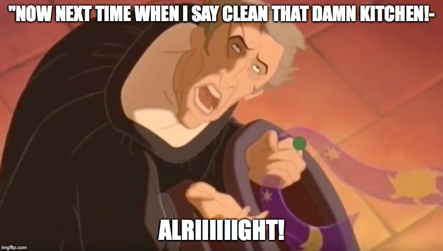When your mom keeps talking to you after you said sorry. | "NOW NEXT TIME WHEN I SAY CLEAN THAT DAMN KITCHEN!-; ALRIIIIIIGHT! | image tagged in parentproblems | made w/ Imgflip meme maker