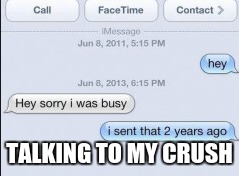 TALKING TO MY CRUSH | image tagged in memes,funny,texts | made w/ Imgflip meme maker