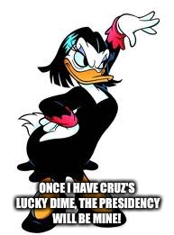 magica de spell | ONCE I HAVE CRUZ'S LUCKY DIME, THE PRESIDENCY WILL BE MINE! | image tagged in magica de spell | made w/ Imgflip meme maker